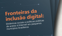 Estudo do NIC.br apresenta diagnóstico sobre o acesso à Internet em municípios brasileiros com até 20 mil habitantes