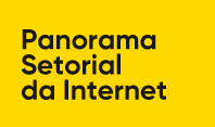 No ar a nova edição do Panorama Setorial da Internet!