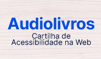 Fascículos da Cartilha de Acessibilidade na Web, do Ceweb.br, ganham versão em audiolivro