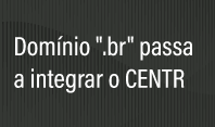 Domínio “.br” passa a integrar o CENTR, associação de registros de domínios de código de país europeus