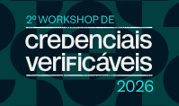 Inscrições abertas para o 2º <i>Workshop</i> de Credenciais Verificáveis