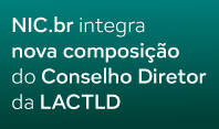 NIC.br integra nova composição do Conselho Diretor da LACTLD