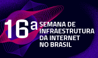 Inscrições abertas para a Semana de Infraestrutura da Internet no Brasil!