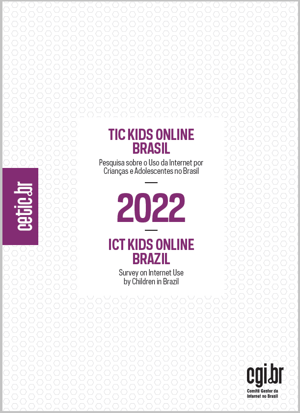 Pesquisa sobre o uso da Internet por crianças e adolescentes no Brasil - TIC Kids Online Brasil 2022
