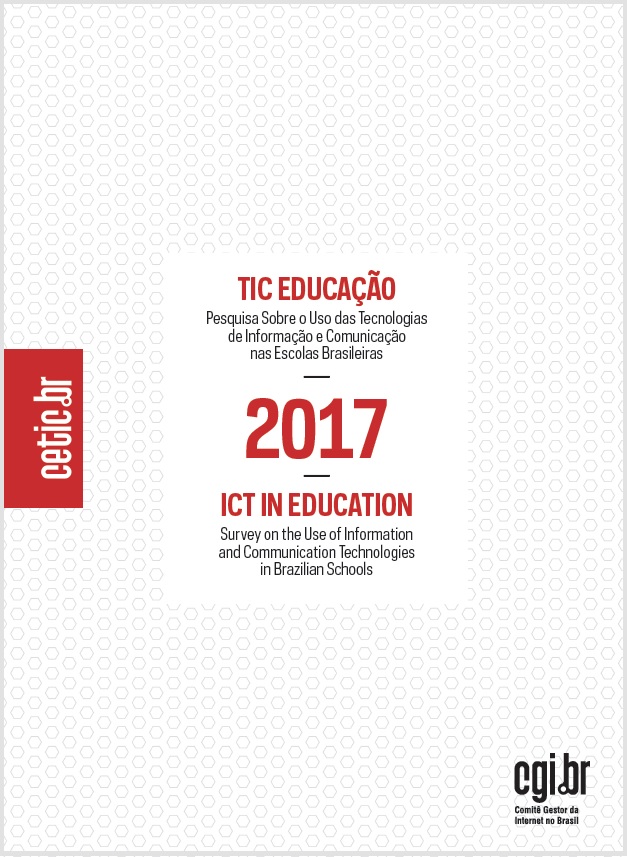 Pesquisa sobre o uso das Tecnologias de Informação e Comunicação nas escolas brasileiras - TIC Educação 2017