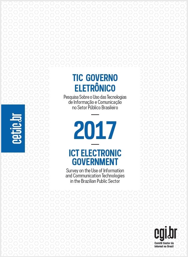 Pesquisa sobre o uso das Tecnologias de Informação e Comunicação - TIC Governo Eletrônico 2017