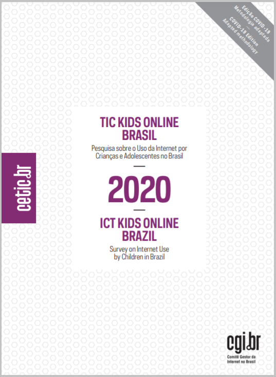 Pesquisa sobre o uso da Internet por crianças e adolescentes no Brasil - TIC Kids Online Brasil 2020