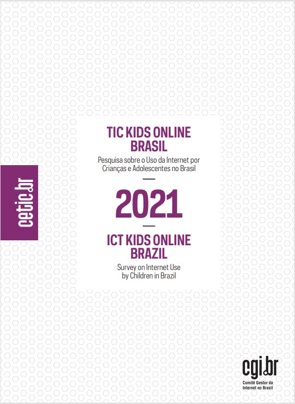 Pesquisa sobre o uso da Internet por crianças e adolescentes no Brasil - TIC Kids Online Brasil 2021