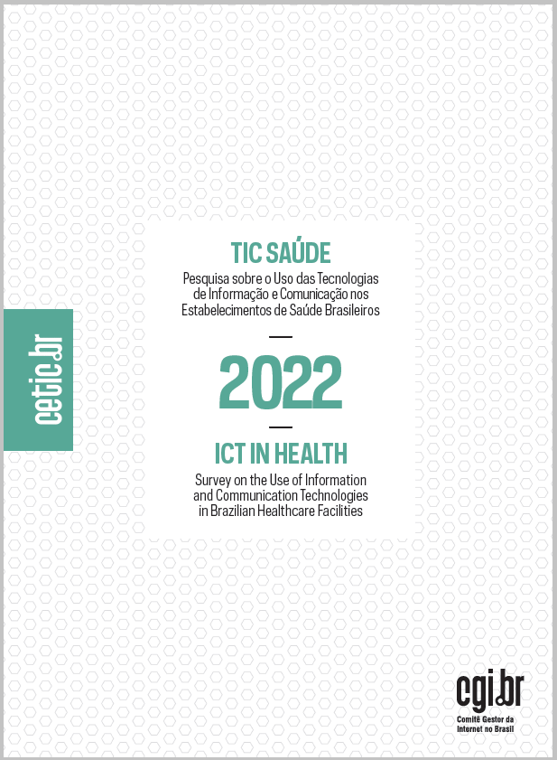 Pesquisa sobre o uso das Tecnologias de Informação e Comunicação nos estabelecimentos de saúde brasileiros - TIC Saúde 2022