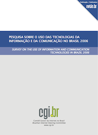 Pesquisa sobre o uso das Tecnologias da Informação e da Comunicação no Brasil 2006 