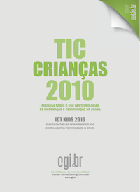 Pesquisa sobre o uso das Tecnologias da Informação e da Comunicação no Brasil - TIC Crianças 2010 