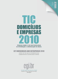 Pesquisa sobre o uso das Tecnologias da Informação e da Comunicação no Brasil - TIC Domicílios e Empresas 2010 