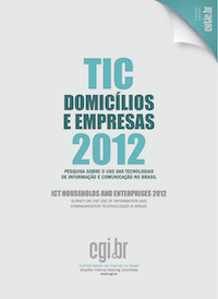 Pesquisa sobre o uso das Tecnologias de Informação e Comunicação no Brasil - TIC Domicílios e Empresas 2012