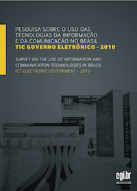 Pesquisa sobre o uso das Tecnologias da Informação e da Comunicação no Brasil - TIC Governo Eletrônico 2010 