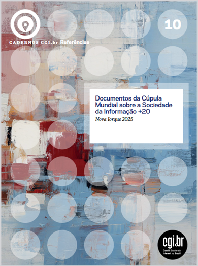 Cadernos CGI.br Referências no. 10:  Documentos da Cúpula Mundial sobre a Sociedade da Informação +20