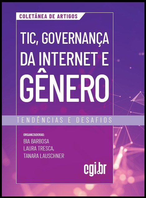 Coletânea de Artigos - TIC, Governança da Internet e Gênero - Tendências e Desafios